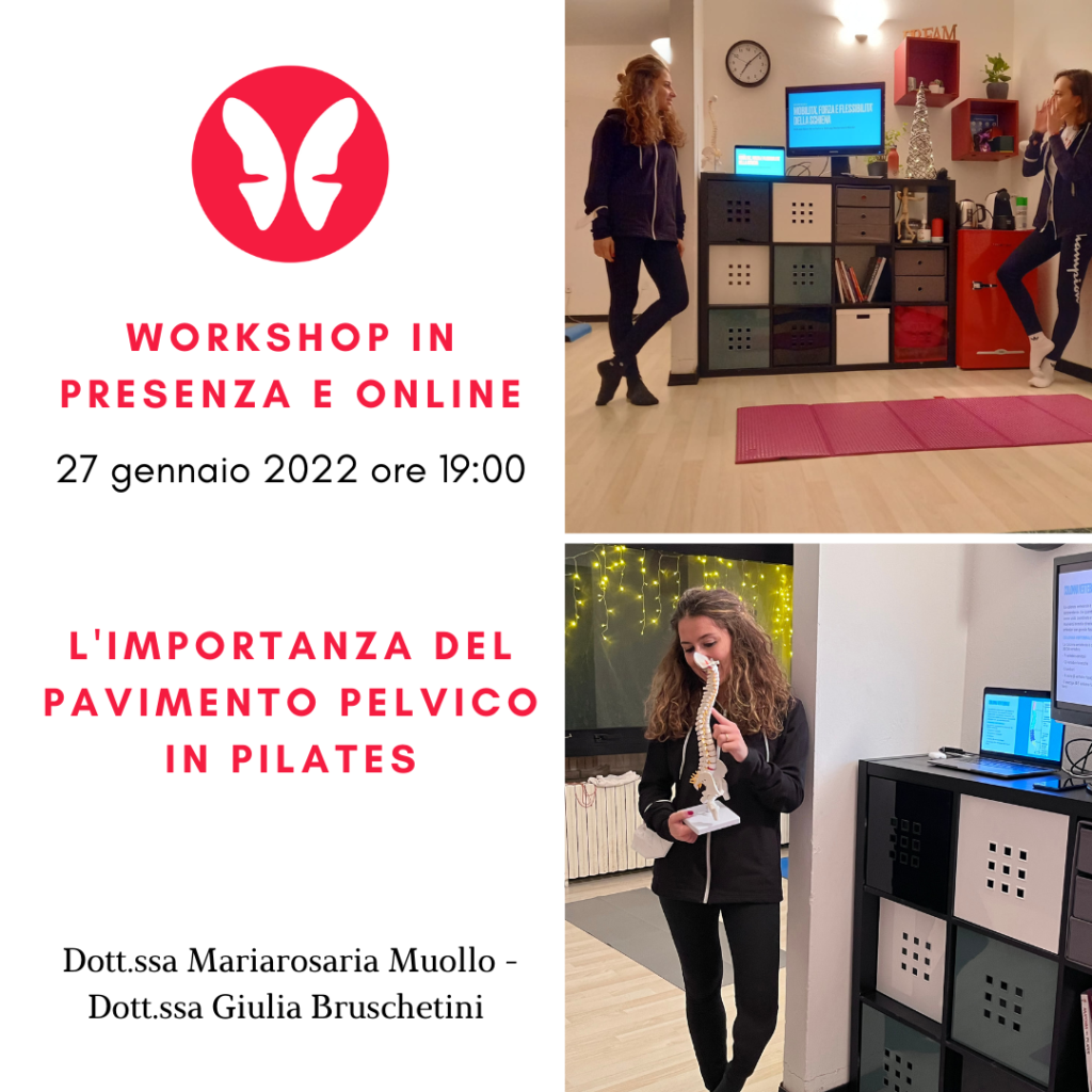 Workshop in presenza e online - 27 gennaio 2022 ore 19: L'importanza del pavimento pelvico in pilates - Dott.ssa Mariarosaria Muollo e Dott.ssa Giulia Bruschetini. Per prenotazioni e informazioni tel: 375 61 99 183 Workshop in presenza e online - 27 gennaio 2022 ore 19: L'importanza del pavimento pelvico in pilates - Dott.ssa Mariarosaria Muollo e Dott.ssa Giulia Bruschetini. Per prenotazioni e informazioni tel: 375 61 99 183